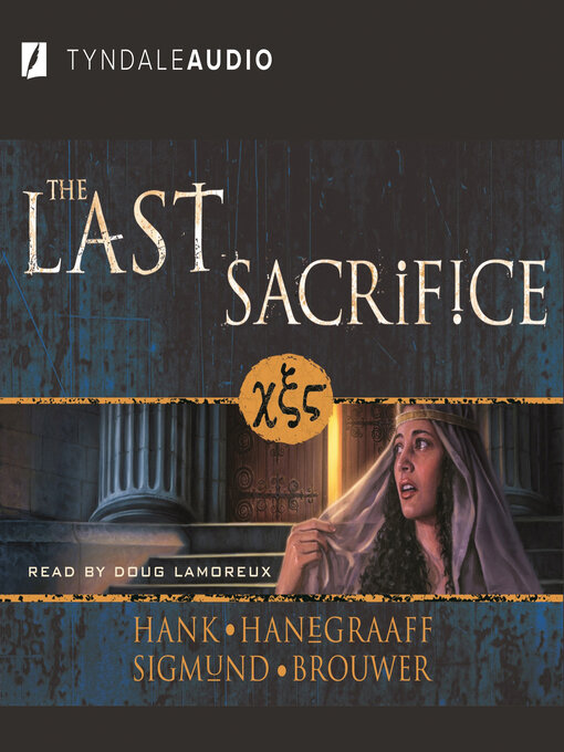Title details for The Last Sacrifice by Hank Hanegraaff - Available